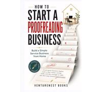 How to Start a Proofreading Business: Build a Simple Service Business from Home