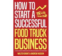 How To Start A Successful Food Truck Business