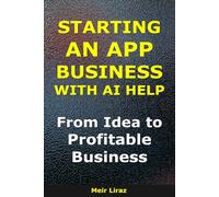 How to Start an App Business With AI Help: From Idea to Profitable Business