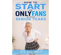 How To Start An Only Fans In Your Senior Years