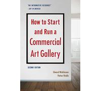 How to Start and Run a Commercial Art Gallery (Second) - [Version Originale] Edward Winkleman , Patton Hindle (Auteur)