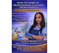 How to Start in Professional Cleaning from Scratch