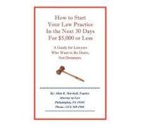 How To Start Your Law Practice In The Next Thirty Days For $5,000 Or Less