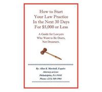 How To Start Your Law Practice In The Next Thirty Days For $5,000 Or Less