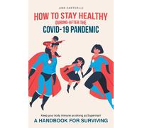 How To Stay Healthy During-After The Covid-19 Pandemic