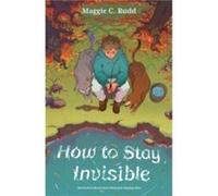 How to Stay Invisible by Maggie C. Rudd Maggie C. Rudd (Auteur)