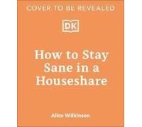 How To Stay Sane In A House Share