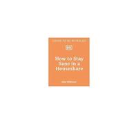 How To Stay Sane In A House Share