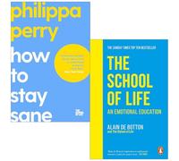 How To Stay Sane, The School of Life An Emotional Education [Hardcover] 2 Books Collection Set