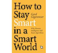How to Stay Smart in a Smart World: Why Human Intelligence Still Beats Algorithms