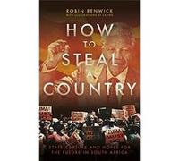 How to Steal a Country - State Capture and Hopes for the Future in South Africa - [Livre en VO] Robin Renwick (Auteur)