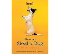 How to Steal a Dog Barbara O'Connor (Auteur)
