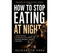 HOW TO STOP EATING AT NIGHT: The Loneliness, Exhaustion, and Emotional Hunger That Get Louder After Dark