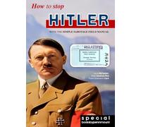 How to stop Hitler (with the Simple Sabotage Field Manual). Nazi Germany’s defeat by the OSS: A revisited military analysis (1944)