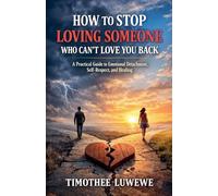 How to Stop Loving Someone Who Can't Love You Back