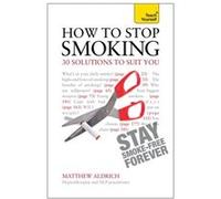 How To Stop Smoking - 30 Solutions To Suit You: Teach Yourself (Teach Yourself: General Reference) (Paperback) Matthew Aldrich, (Auteur)