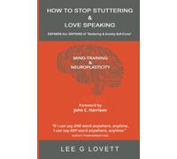 HOW TO STOP STUTTERING & LOVE SPEAKING: EXPANDS ALL EDITIONS of "Stuttering & Anxiety Self-Cures"