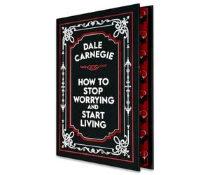 How to Stop Worrying and Start Living by Dale Carnegie | Premium Hardcover Classic Edition | Timeless Self-Help Book for Confidence, Stress Management, Positive Thinking & Personal Growth