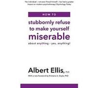 How to Stubbornly Refuse to Make Yourself Miserable: About Anything - Yes, Anything! - [Version Originale] Inconnu (Auteur)