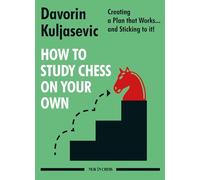 How To Study Chess On Your Own: Creating A Plan That Works... And Sticking To It!