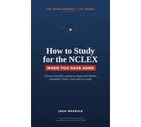 How to Study for the NCLEX When You Have ADHD: A Focus-Friendly System to Beat Overwhelm, Remember More, and Walk Into Test Day Ready