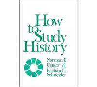 How to Study History by Richard I York University Schneider Norman F. Cantor (Auteur)