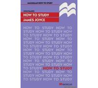 How to Study James Joyce, How to Study Literature John Blades (Auteur)