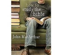 How to Study the Bible John MacArthur (Auteur)
