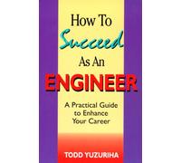 How To Succeed As An Engineer