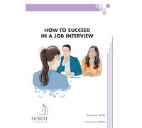 How to succeed in a job interview: recommended for those sitting civil service competitions & interviews in the private sector
