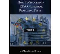 How to succeed in EPSO numerical reasoning tests, volume 2