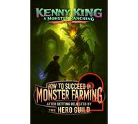 How to Succeed in Monster Farming After Getting Rejected by the Hero Guild Volume 2: A Monster Ranching LitRPG