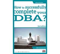How to successfully complete your DBA? - 2nd edition - Michel Kalika - Ems Management Et Societes - broché - Guide