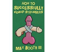 How to Successfully Kidnap Strangers