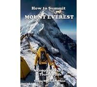 How To Summit Mount Everest