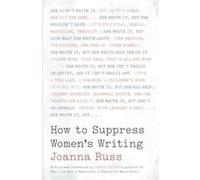 How to Suppress Womens Writing by Joanna Russ Inconnu (Auteur)
