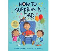 How To Surprise A Dad