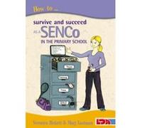 How to Survive and Succeed as a SENCo in the Primary School Birkett, Veronica (Auteur)