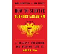 How to Survive Authoritarianism A Russian's Phrasebook for Everyday Life in America - Maria Kuznetsova - Liveright - ebook (ePub) - Livre