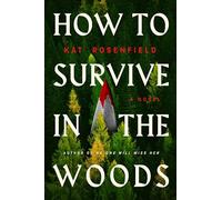 How to Survive in the Woods: A Novel - A Razor-Sharp Suspense Story Set on the Appalachian Trail