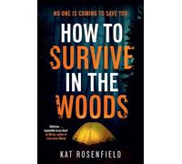 How to Survive in the Woods: The heart-stopping thriller you won't be able to put down