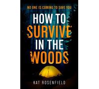 How to Survive in the Woods The heart-stopping thriller you won't be able to put down - Kat Rosenfield - Zaffre - ebook (ePub) - Livre