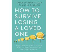 How To Survive Losing A Loved One