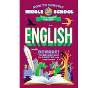 How To Survive Middle School: English: A Do-It-Yourself Study Guide