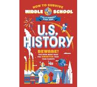 How to Survive Middle School: U.S. History: A Do-It-Yourself Study Guide