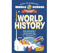 How to Survive Middle School: World History: A Do-It-Yourself Study Guide