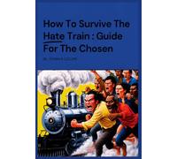 How To Survive The Hate Train: Guide For The Chosen
