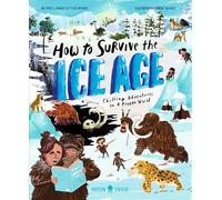 How to Survive the Ice Age: Chilling Adventures in a Frozen World
