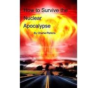 How To Survive The Nuclear Apocalypse