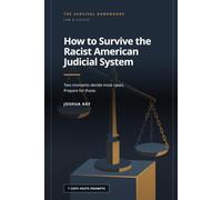 How to Survive the Racist American Judicial System: Two moments decide most cases. The measured disparity concentrates in both. This is how to prepare for them.